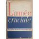 L'année cruciale - Juin 1940-Juin 1941 par le critique militaire...