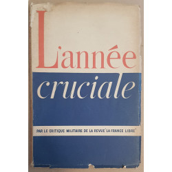 L'année cruciale - Juin 1940-Juin 1941 par le critique militaire...