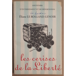 Les cerises de la liberté - Souvenirs d'internement et de déportation