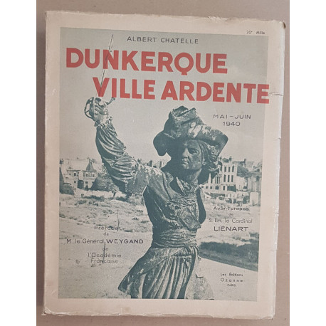 Dunkerque ville ardente - Mai-Juin 1940