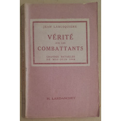 Vérité sur les combattants - Grandes batailles de Mai-Juin 1940