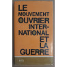 Le mouvement ouvrier international et la guerre
