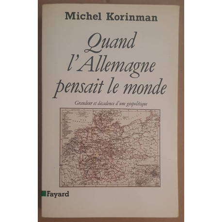 Quand l'Allemagne pensait le monde - Grandeur et décadence d'une...