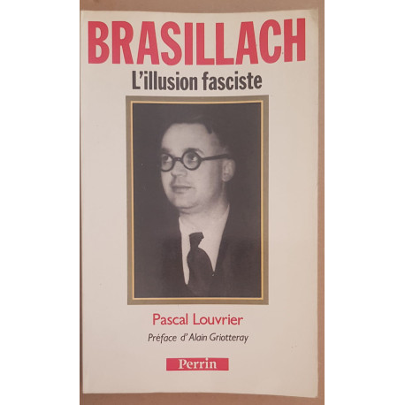 Brasillach - l'illusion fasciste