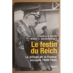 Le festin du Reich - Le pillage de la France occupée 1940-1945