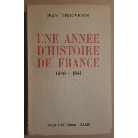 Une année d'histoire de France 1940-1941
