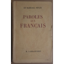 Paroles aux français - messages et écrits 1934 - 1941
