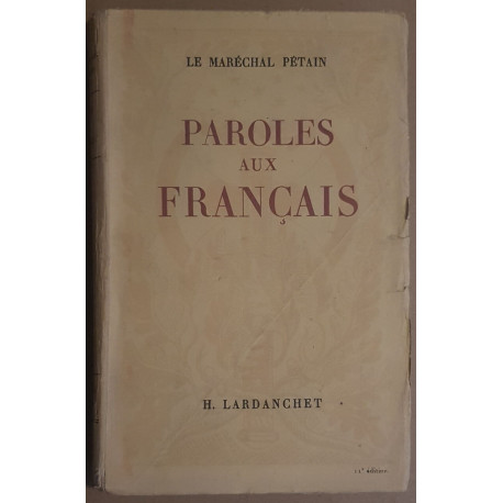 Paroles aux français - messages et écrits 1934 - 1941