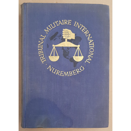 Procés des grands criminels de guerre - Nuremberg - Tome XIX