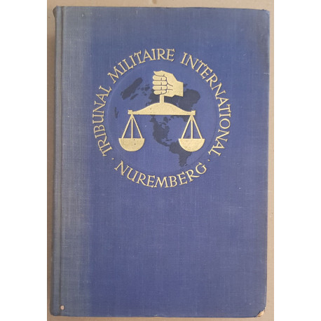Procés des grands criminels de guerre - Nuremberg - Tome XXI