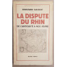 La dispute du Rhin de l'antiquité à nos jours (nouvelle édition...