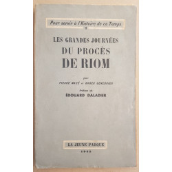 Les grandes journées du procés de Riom (préface de Edouard Daladier)
