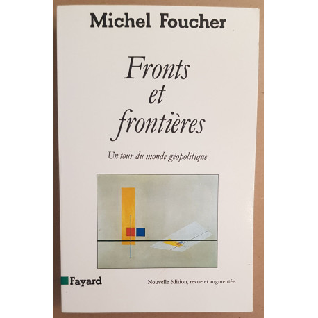 Fronts et frontières - Un tour du monde géopolitique (nouvelle...