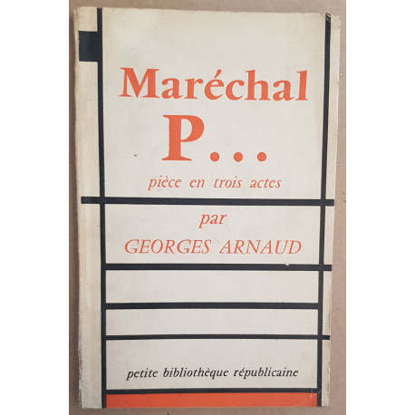 Maréchal P ... - Pièce en trois actes