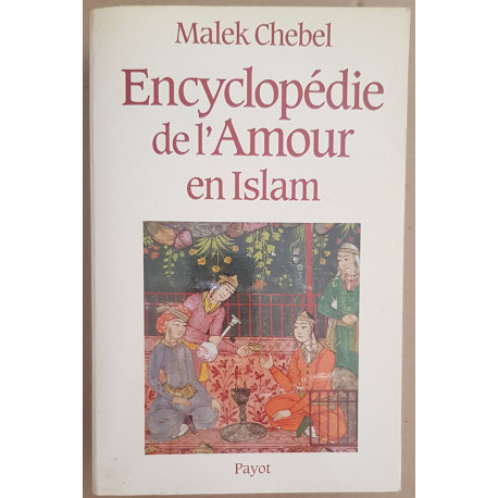Encyclopédie de l'amour en Islam - Érotisme beauté et sexualité...
