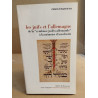 Les Juifs et l'Allemagne de la "symbiose judeo- allemande" à la...
