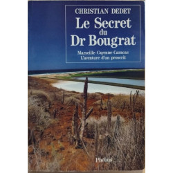Le secret du Dr Bougrat - Marseille-Cayenne-Caracas - L'aventure...