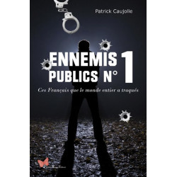 Ennemis Publics N°1: Ces Français que le monde entier a traqués