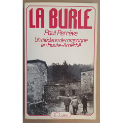 La Burle - Paul Perrève - Un médecin de campagne en Haute-Ardèche