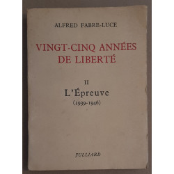 Vingt-cinq années de liberté - tome II - L'épreuve (1939-1946)