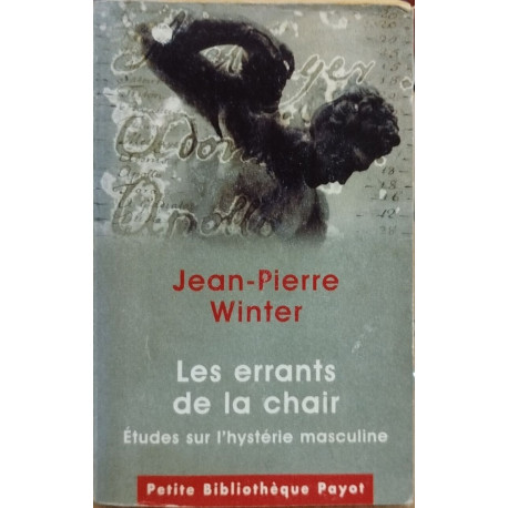 Les errants de la chair : études sur l'hystérie masculine