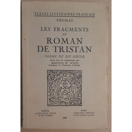 Thomas - Les fragments du roman de Tristan - Poème du XII° siècle