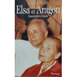 Elsa et Aragon: Souvenirs croisés
