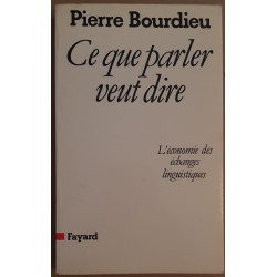 Ce que parler veut dire - L'économie des échanges linguistiques