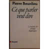 Ce que parler veut dire - L'économie des échanges linguistiques