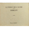 Le pont de l'aube suivi de sorgue / gravures de Daragnes