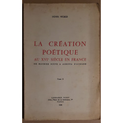 La création poétique au XVI° siècle en France - Tome II - De...