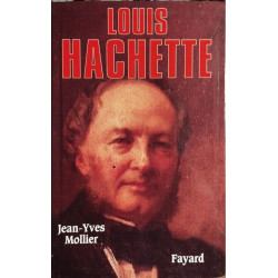 Louis hachette- le fondateur d'un empire (1800-1864)
