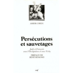 PERSÉCUTIONS ET SAUVETAGES: Juifs et Français sous l'Occupation et...