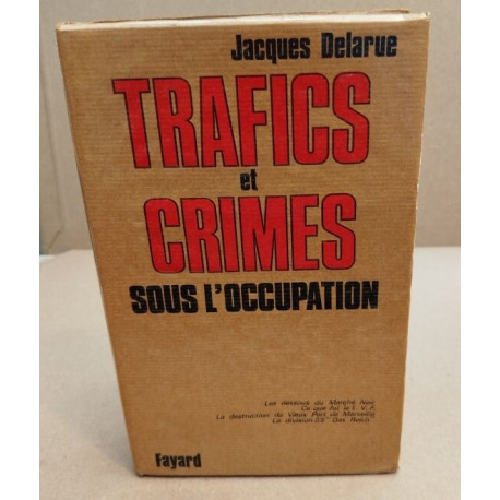 Trafics et crimes sous l'occupation