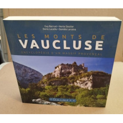 Les monts de Vaucluse: Encyclopédie d'un massif provençal