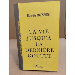 La vie jusqu'à la dernière goutte