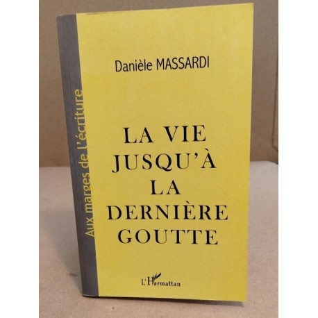 La vie jusqu'à la dernière goutte