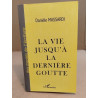 La vie jusqu'à la dernière goutte