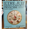 Etre juif dans la societe francaise du Moyen-Age a nos jours...