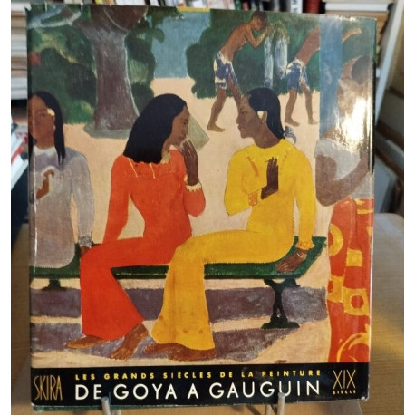 Le Dix Neuvieme Siecle De Goya A Gaugin Les Grands Siècles De La...