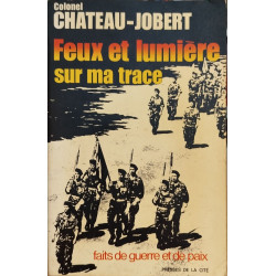 Feux et lumière sur ma trace - faits de guerre et de paix