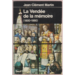 La Vendée de la mémoire (1800-1980)