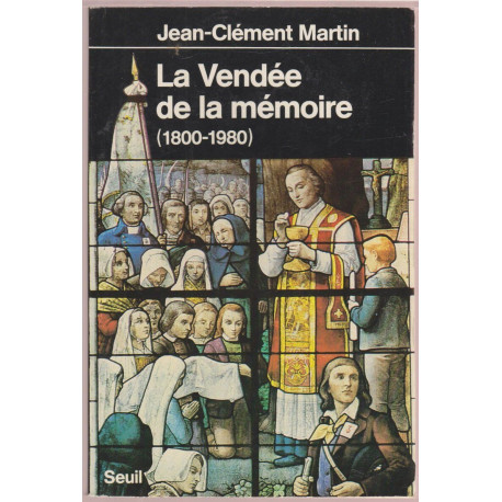 La Vendée de la mémoire (1800-1980)
