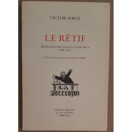 Le Rétif - Articles parus dans "l'anarchie" 1909-1912 - Textes...