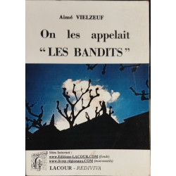 On les appelait " les bandits "