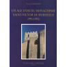 Un âge d'or du monachisme: Saint-Victor de Marseille 990-1090
