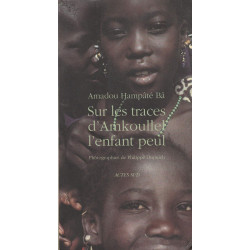 Sur les traces d'Amkoullel l'enfant peul