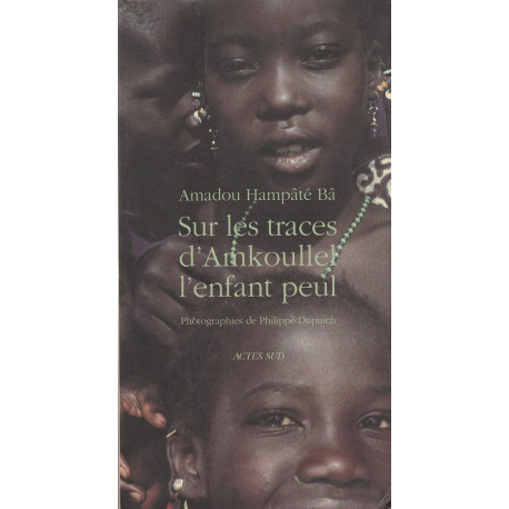 Sur les traces d'Amkoullel l'enfant peul
