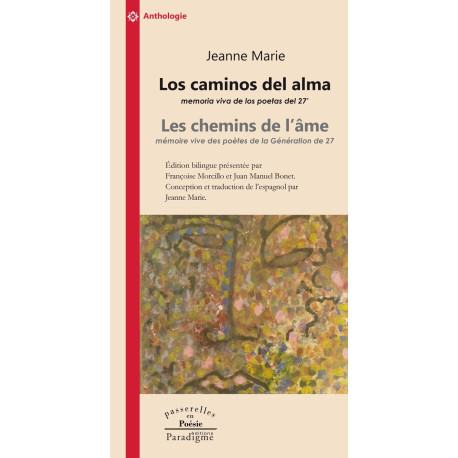 Los Caminos Del Alma/Les Chemins De L'ame: Mémoire vive des poètes...