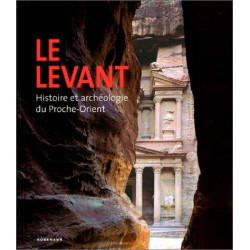 Le Levant : Histoire et archéologie du Proche-Orient